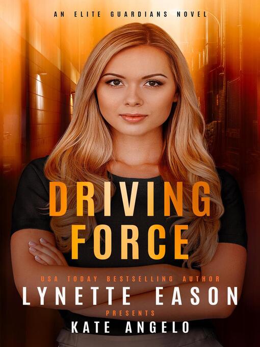 Title details for Driving Force by Lynette Eason - Wait list